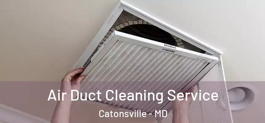 Air Duct Cleaning Service Catonsville - MD