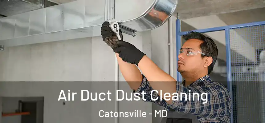 Air Duct Dust Cleaning Catonsville - MD