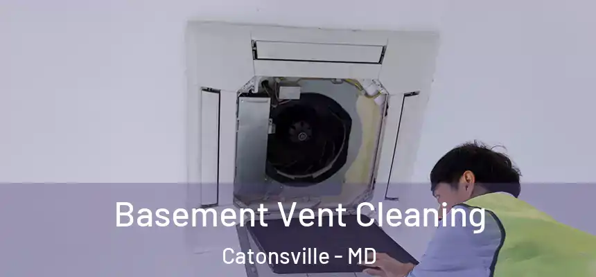  Basement Vent Cleaning Catonsville - MD