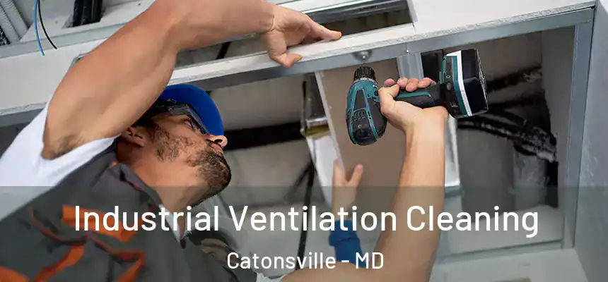  Industrial Ventilation Cleaning Catonsville - MD