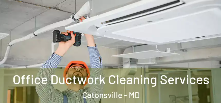  Office Ductwork Cleaning Services Catonsville - MD