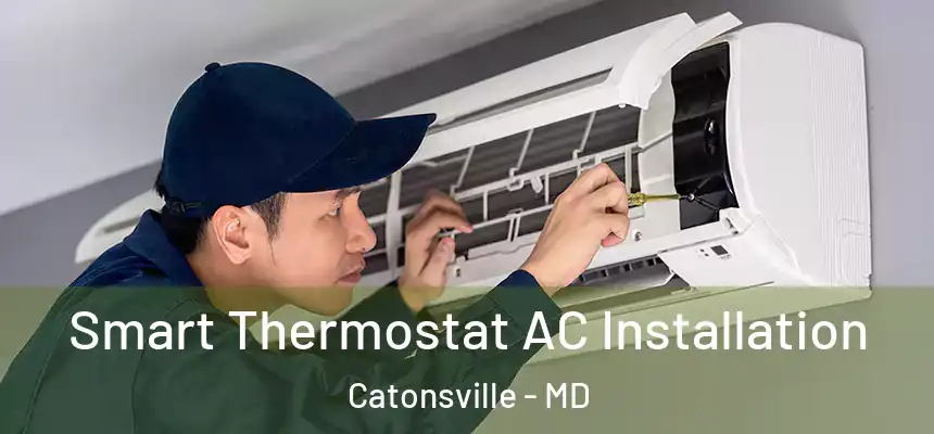  Smart Thermostat AC Installation Catonsville - MD